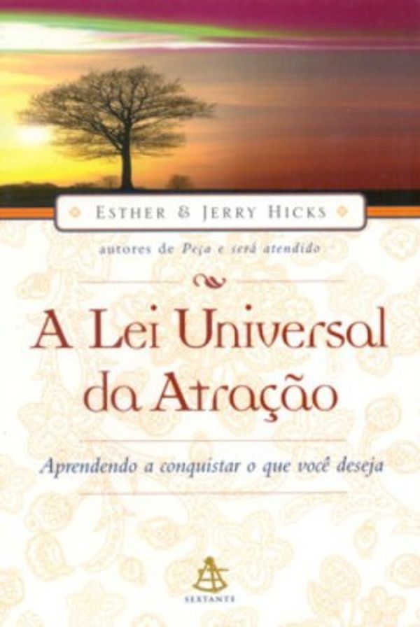 Cover Art for 9788575423011, A LEI UNIVERSAL DA ATRACAO - portuguese by Esther E. Hicks; Jerry Hicks