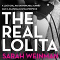 Cover Art for 9781474605618, The Real Lolita: The Kidnapping of Sally Horner and the Novel that Scandalized the World by Sarah Weinman