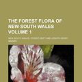 Cover Art for 9781130881677, The Forest Flora of New South Wales Volume 1 by New South Wales Forest Dept