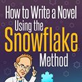 Cover Art for B00LWBZ696, How to Write a Novel Using the Snowflake Method (Advanced Fiction Writing Book 1) by Randy Ingermanson