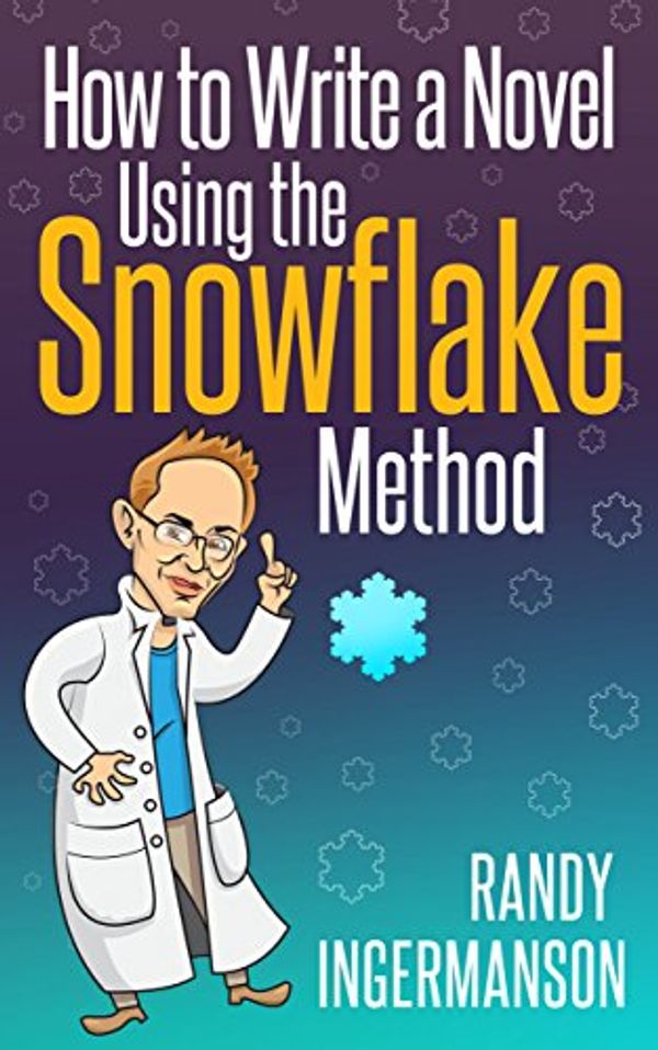 Cover Art for B00LWBZ696, How to Write a Novel Using the Snowflake Method (Advanced Fiction Writing Book 1) by Randy Ingermanson