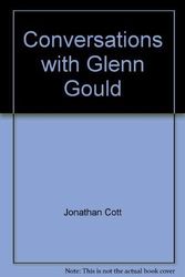 Cover Art for 9781888173741, Conversations with Glenn Gould by Jonathan Cott, Glenn Gould