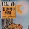 Cover Art for 9780460022576, Drowned World (Everyman Fiction) by J. G. Ballard