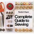 Cover Art for 9780888500229, Complete Guide to Sewing by Reader's Digest
