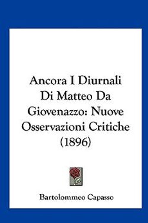Cover Art for 9781162333946, Ancora I Diurnali Di Matteo Da Giovenazzo by Bartolommeo Capasso