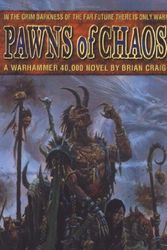 Cover Art for 9780743411646, Pawns of Chaos (Warhammer 40,000) by Brian Craig