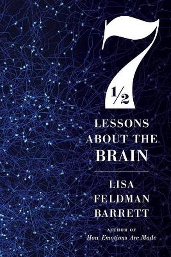 Cover Art for 9780358645597, Seven and a Half Lessons About the Brain by Barrett PH D, Prof Lisa Feldman