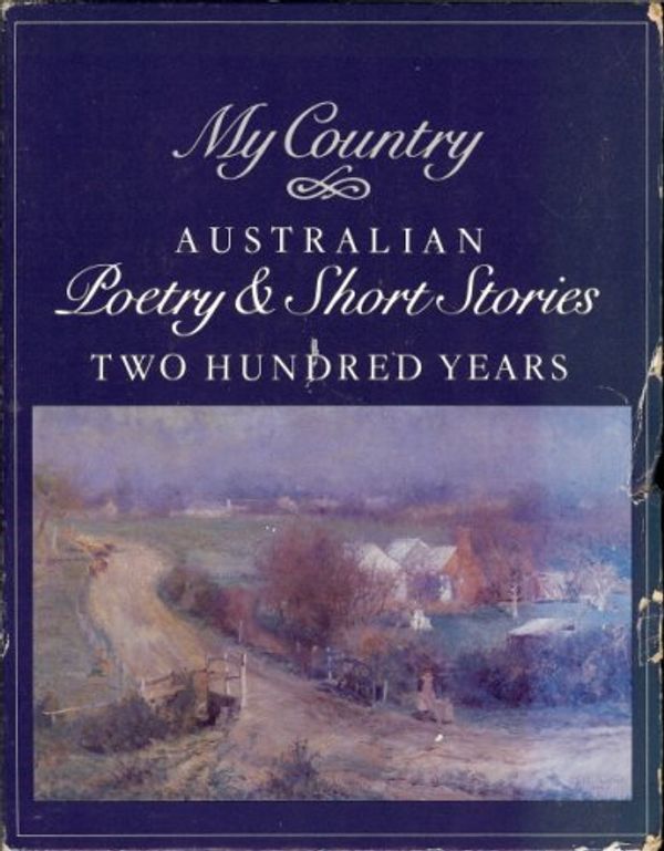 Cover Art for 9780701819279, My Country: Australian Poetry & Short Stories, Two Hundred Years by Leonie Kramer
