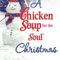 Cover Art for 9781453274811, A Chicken Soup for the Soul Christmas by Jack Canfield
