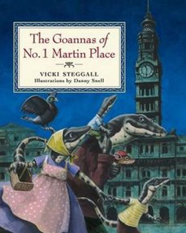 Cover Art for 9780733324987, The Goannas of No. 1 Martin Place by Vicki Steggall