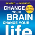 Cover Art for 9780349413358, Change Your Brain, Change Your Life: The breakthrough programme for conquering anger, anxiety, obsessiveness and depression by Daniel G. Amen