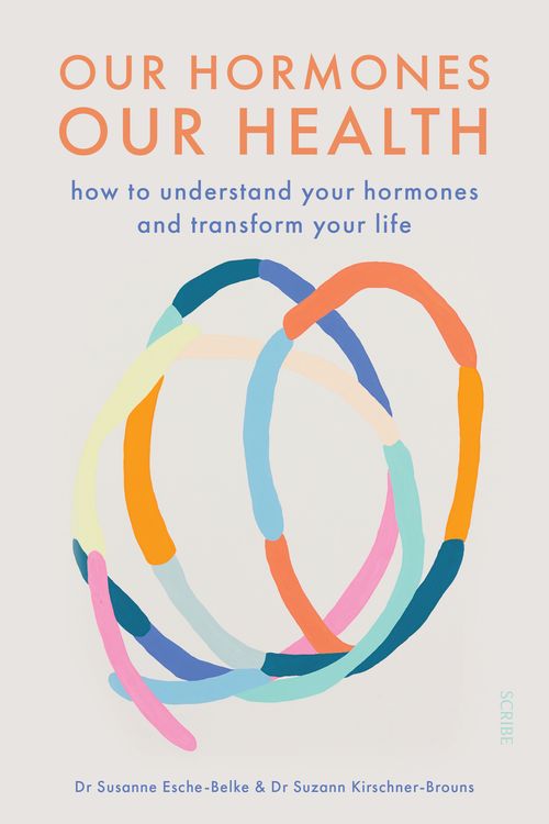 Cover Art for 9781922310224, Our Hormones, Our Health by Esche-Belke, Susanne, Kirschner-Brouns, Suzann