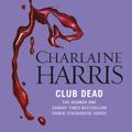 Cover Art for 9780575089419, Club Dead: A True Blood Novel by Charlaine Harris