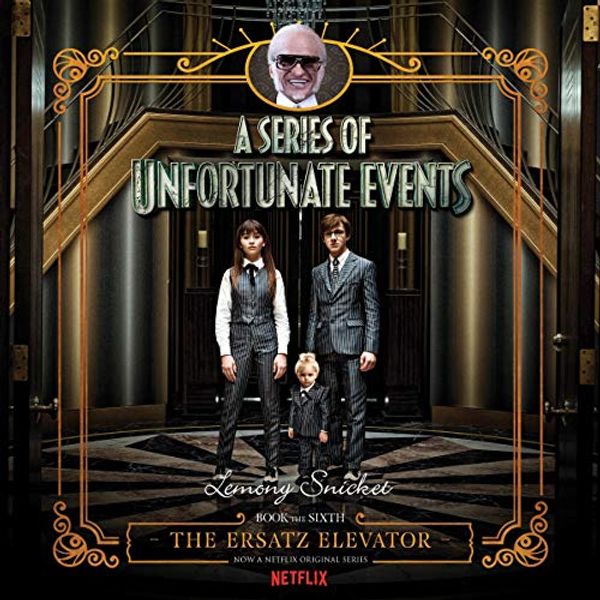 Cover Art for B07D31W5QX, The Ersatz Elevator: A Series of Unfortunate Events #6 by Lemony Snicket