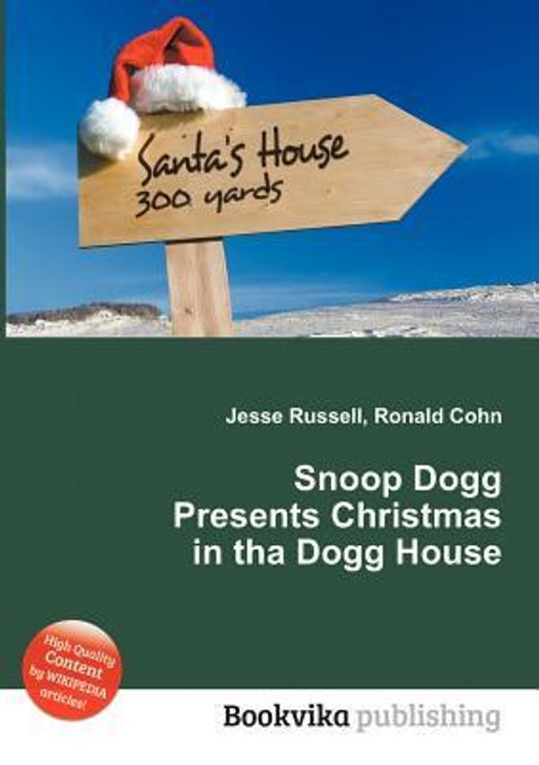 Cover Art for 9785512094105, Snoop Dogg Presents Christmas in tha Dogg House by Jesse Russell