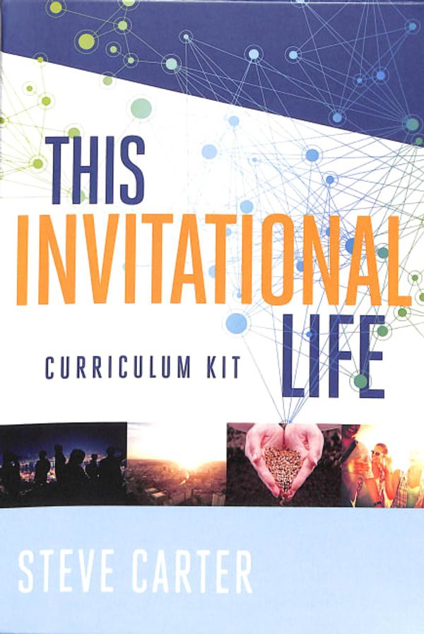 Cover Art for 9780781413985, This Invitational Life Curriculum Kit by Head of Postgraduate and Professional Programmes in the Business School and Professor of Marketing Steve Carter