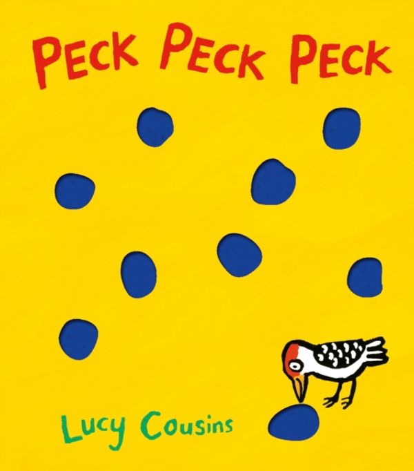 Cover Art for 9781406365177, Peck Peck Peck by Lucy Cousins