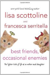 Cover Art for 9780312651633, Best Friends, Occasional Enemies by Lisa Scottoline