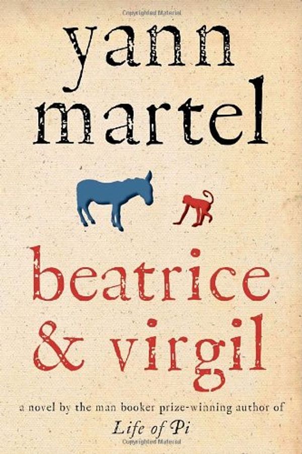 Cover Art for 9781847677655, Beatrice and Virgil by Yann Martel