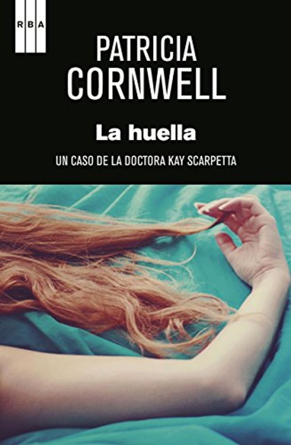 Cover Art for B00MA2FIEY, La huella (Kay Scarpetta) (Spanish Edition) by Patricia Cornwell