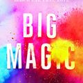 Cover Art for 9781408866740, Big Magic by Elizabeth Gilbert