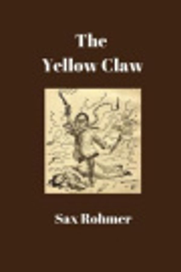 Cover Art for 9781538005859, The Yellow Claw by Sax Rohmer