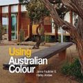 Cover Art for 9781740665667, Using Australian Colour by Janne and Anste Faulkner