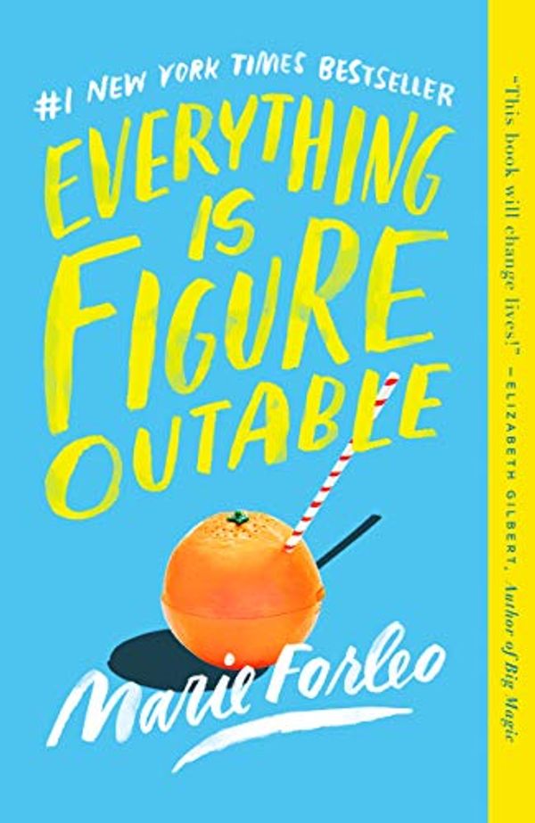 Cover Art for B07N5KD7ZB, Everything Is Figureoutable by Marie Forleo