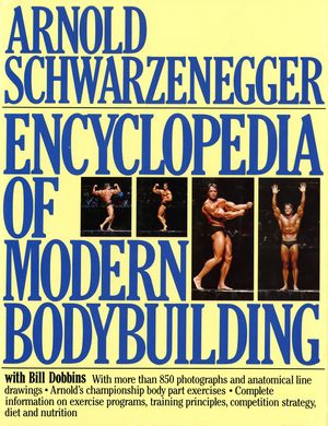 Cover Art for 9780720716313, Encyclopedia of Modern Bodybuilding by Arnold Schwarzenegger