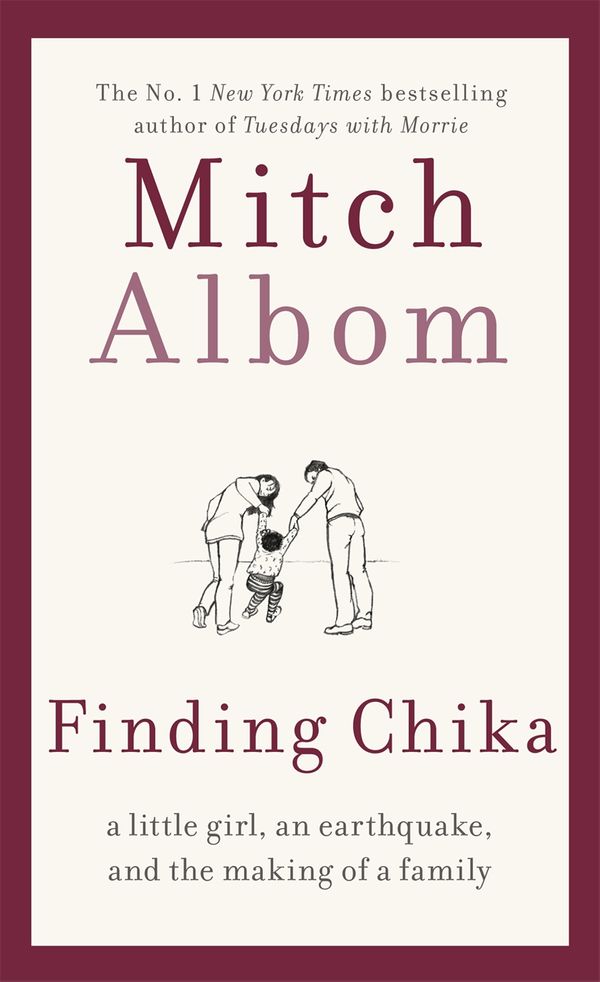 Cover Art for 9780751571936, Chika: A Little Girl, an Earthquake, and the Making of a Family by Mitch Albom