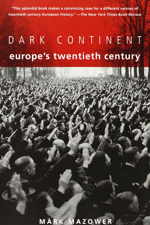 Cover Art for 9780679757047, Dark Continent: Europe’s Twentieth Century by Mark Mazower