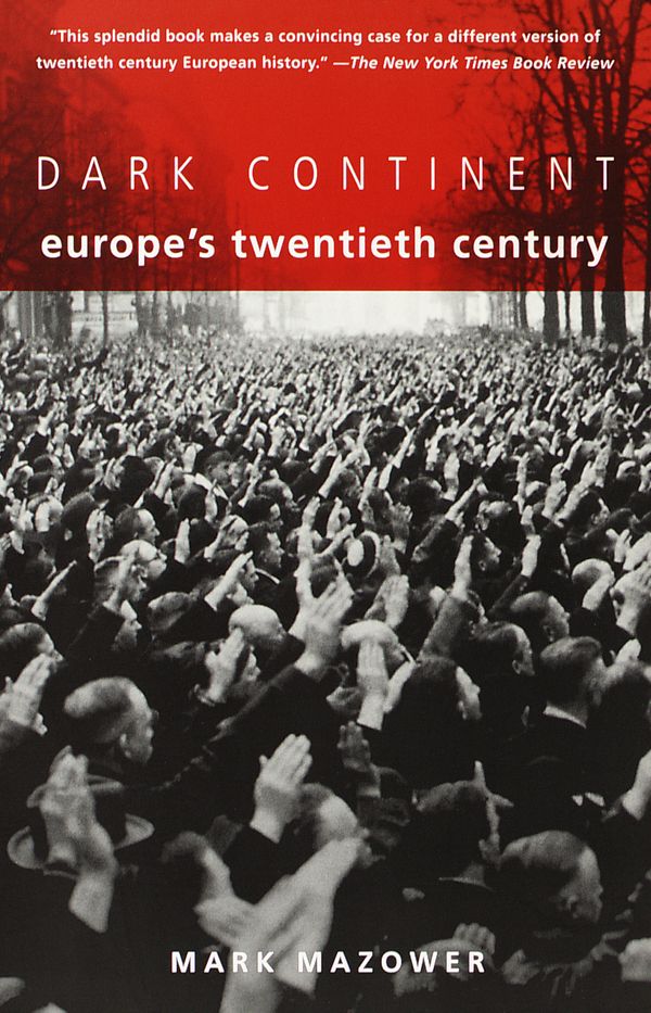 Cover Art for 9780679757047, Dark Continent: Europe’s Twentieth Century by Mark Mazower