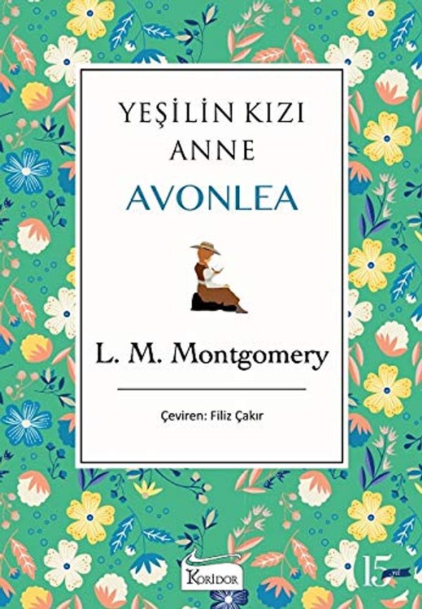 Cover Art for 9786057572929, Yeşilin Kızı Anne: Avonlea by L. M. Montgomery