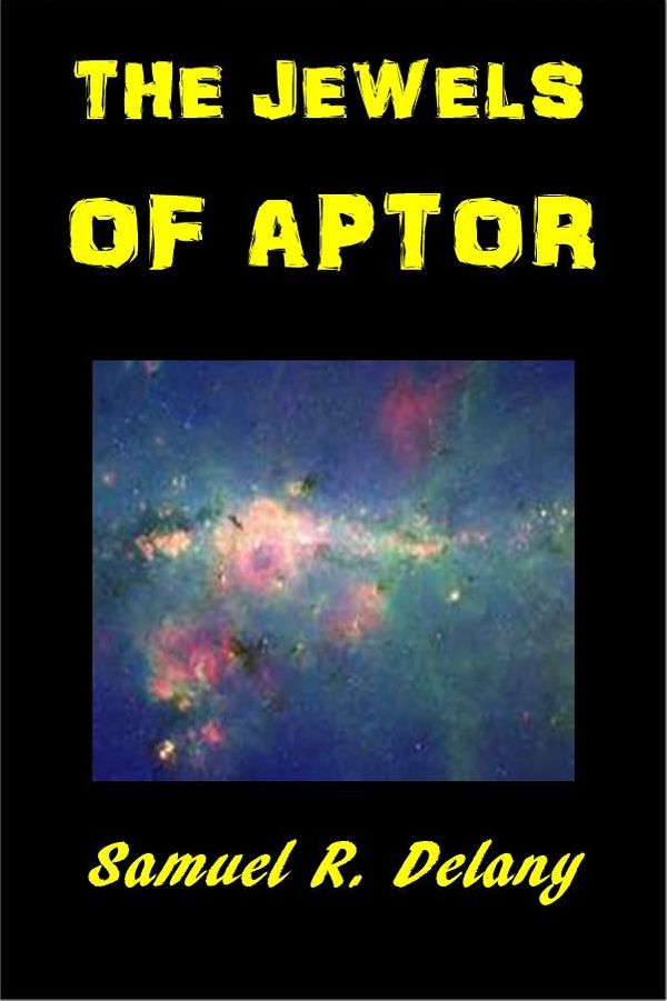Cover Art for 1230000997645, The Jewels of Aptor by Samuel R Delany