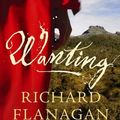Cover Art for 9781848870727, Wanting by Richard Flanagan