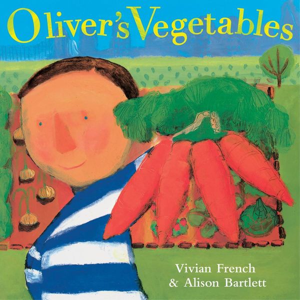Cover Art for 9781444914962, Oliver's Vegetables by Alison Bartlett