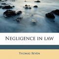 Cover Art for 9781176351707, Negligence in Law by Thomas Beven