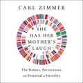 Cover Art for 9780525594178, She Has Her Mother’s Laugh by Carl Zimmer