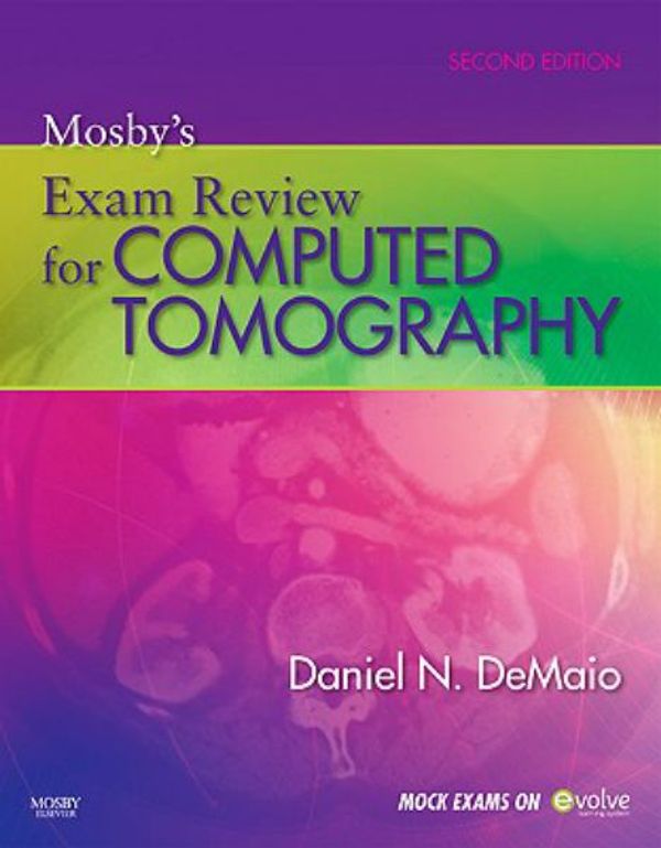 Cover Art for 9780323065900, Mosby’s Exam Review for Computed Tomography by Daniel N. DeMaio