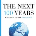 Cover Art for 9781921825545, The Next 100 Years: A Forecast for the 21st Century by George Friedman