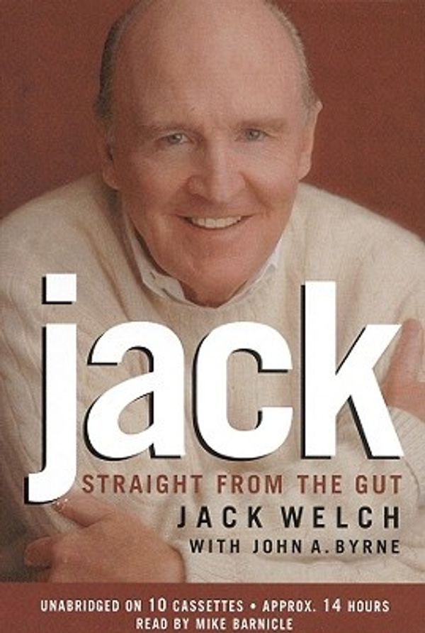 Cover Art for 9781586211745, Jack: Straight from the Gut by Jack Welch, Mike Barnicle, John A. Byrne