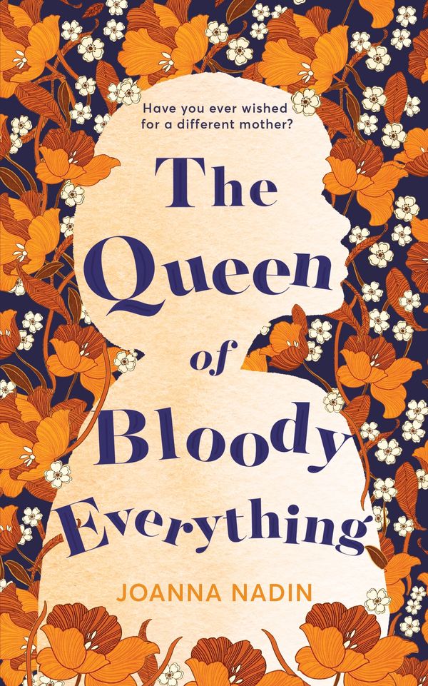 Cover Art for 9781509853113, The Queen of Bloody Everything by Joanna Nadin