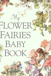 Cover Art for 9780723246121, My Flower Fairies Baby Book by Cicely Mary Barker
