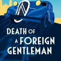 Cover Art for 9781460716465, Death of a Foreign Gentleman by Steven Carroll