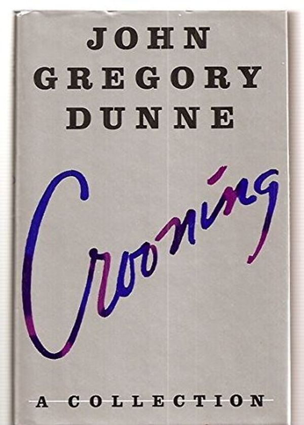 Cover Art for 9780671672362, Crooning by John Gregory Dunne