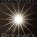 Cover Art for 9780892811984, The Prophet’s Way: A Guide to Living in the Now by Thom Hartmann