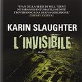 Cover Art for 9788866881438, L'invisibile by Karin Slaughter