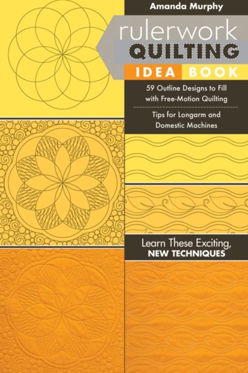 Cover Art for 9781617455735, Rulerwork Quilting Idea Book: 59 Outline Designs to Fill with Free-Motion Quilting, Tips for Longarm and Domestic Machines by Amanda Murphy