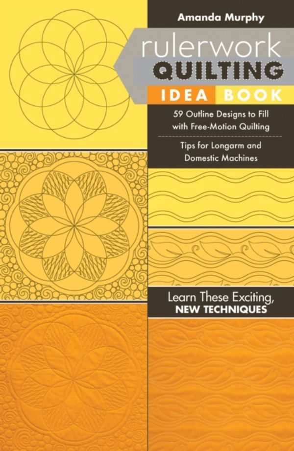 Cover Art for 9781617455735, Rulerwork Quilting Idea Book: 59 Outline Designs to Fill with Free-Motion Quilting, Tips for Longarm and Domestic Machines by Amanda Murphy