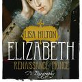 Cover Art for 9781780220079, Elizabeth: Renaissance Prince by Lisa Hilton